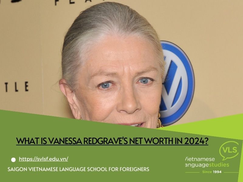 What is Vanessa Redgrave's net worth in 2024?
