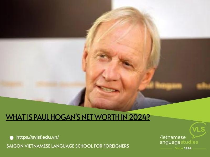 What is Paul Hogan's net worth in 2024?