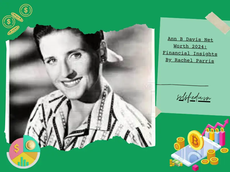 Ann B Davis Net Worth 2024: Financial Insights By Rachel Parris