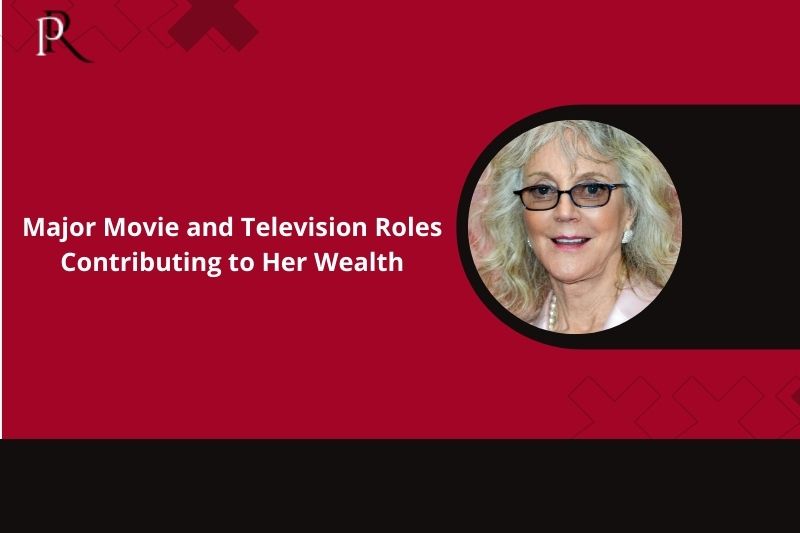Blythe Danner's major film and television roles contributed to her wealth