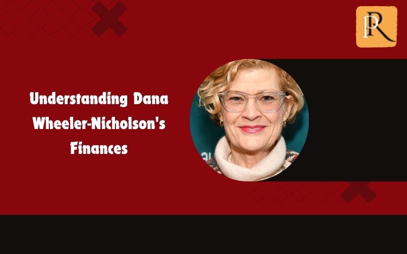 Learn about Dana Wheeler-Nicholson's finances