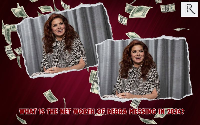 What is Debra Messing's net worth in 2024