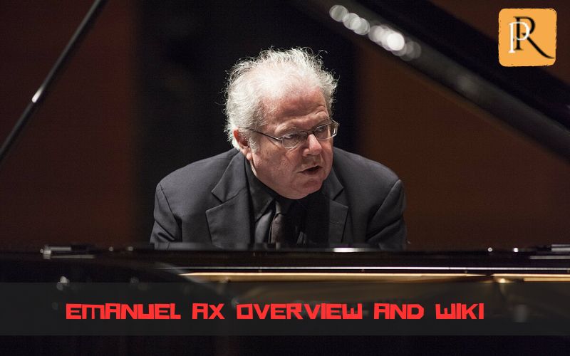 Emanuel Ax Overview and Wiki