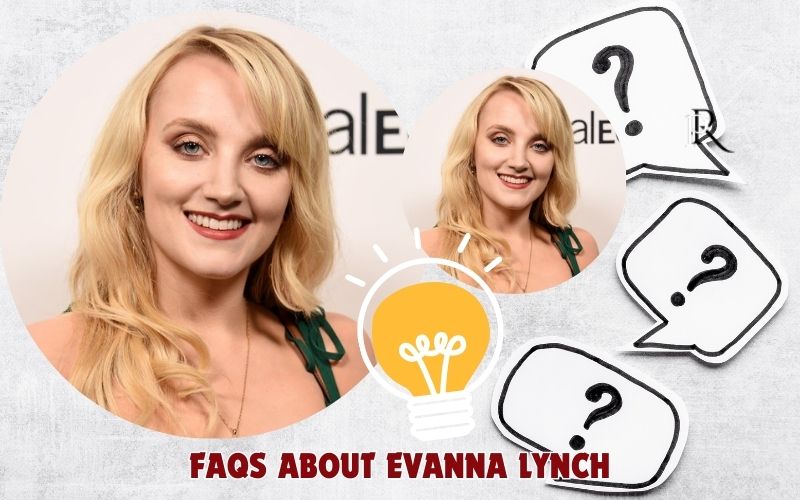 Frequently asked questions about Evanna Lynch