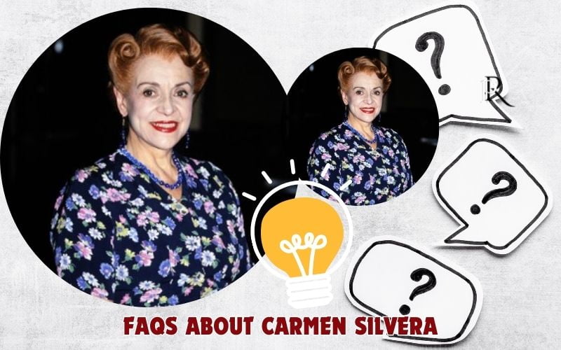 Frequently asked questions about Carmen Silvera