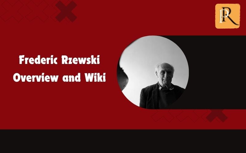 Frederic Rzewski Overview and Wiki