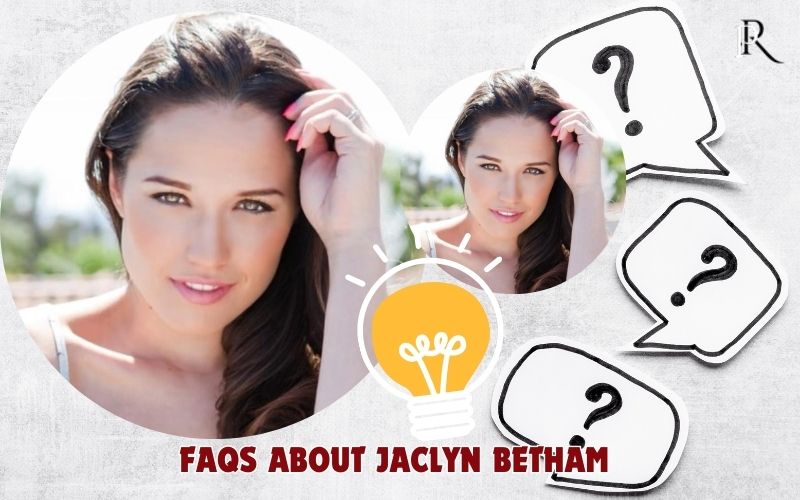 Frequently asked questions about Jaclyn Betham