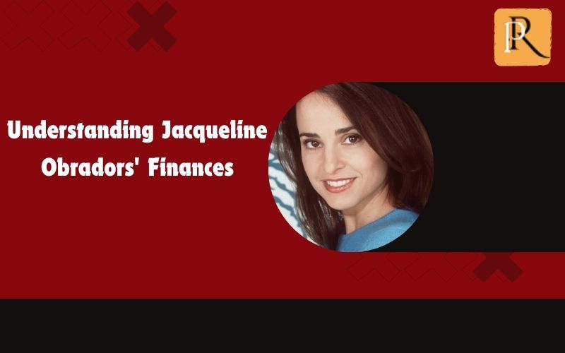 Learn about Jacqueline Obradors' finances
