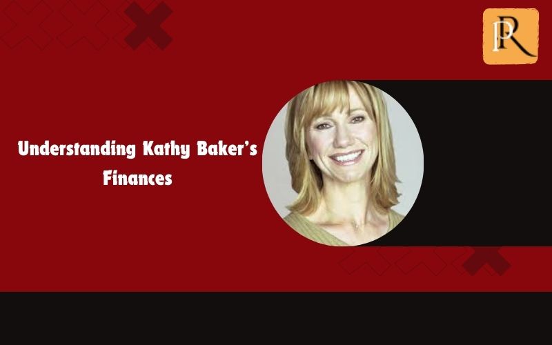 Learn about Kathy Baker's finances