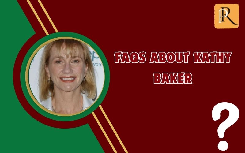 Frequently asked questions about Kathy Baker