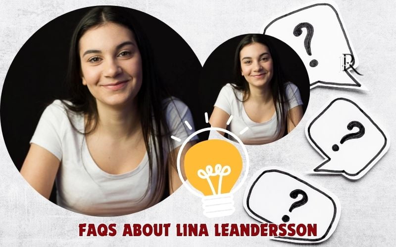 Frequently asked questions about Lina Leandersson