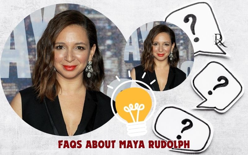 Frequently asked questions about Maya Rudolph