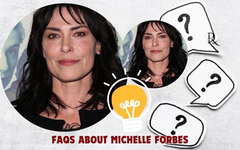 Frequently asked questions about Michelle Forbes