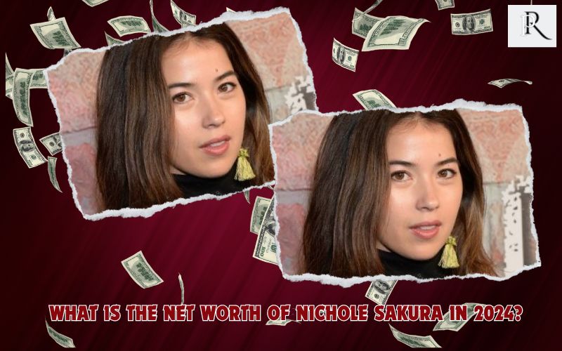 What is Nichole Sakura's net worth in 2024