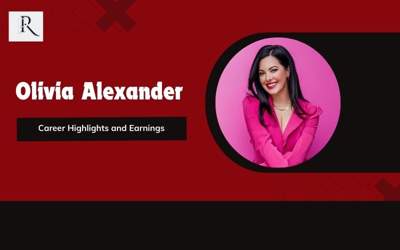 Olivia Alexander's career highlights and income