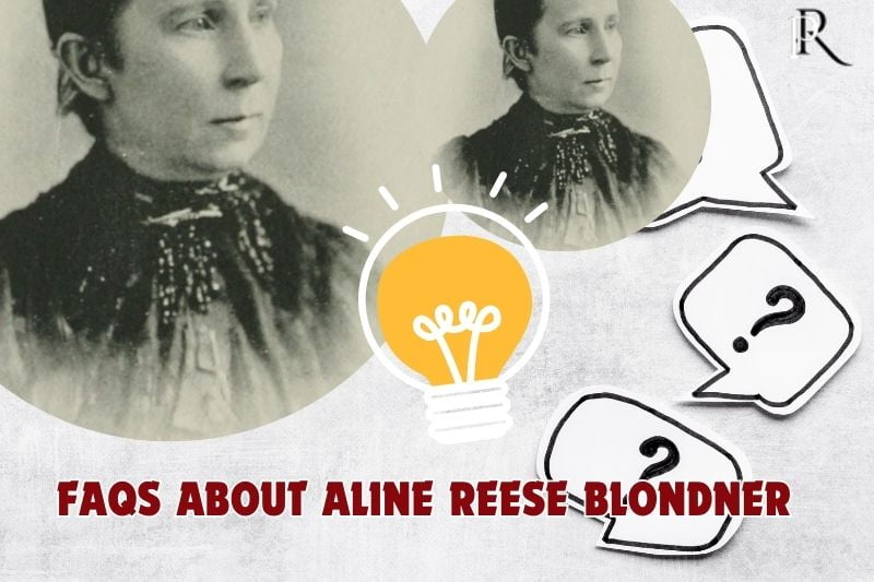 Frequently asked questions about Aline Reese Blondner