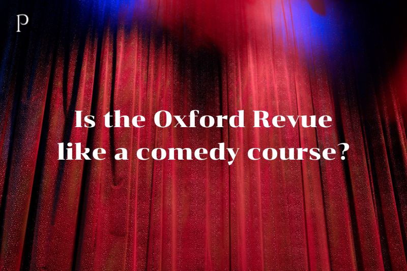 Is Oxford Revue like a comedy course