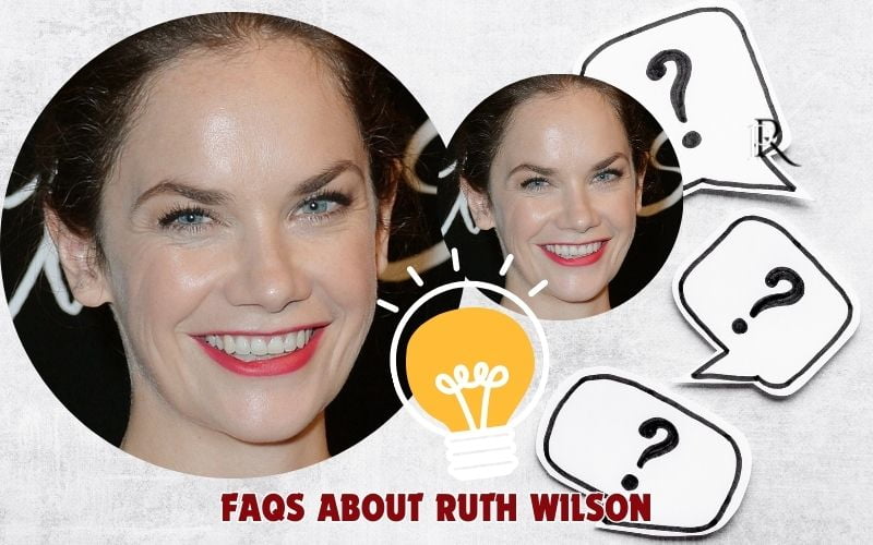 Frequently asked questions about Ruth Wilson