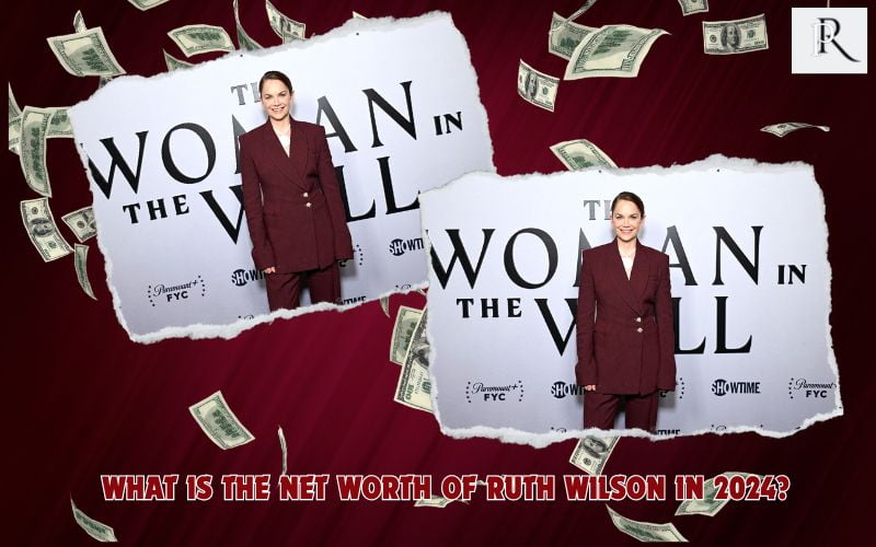 What is Ruth Wilson's net worth in 2024