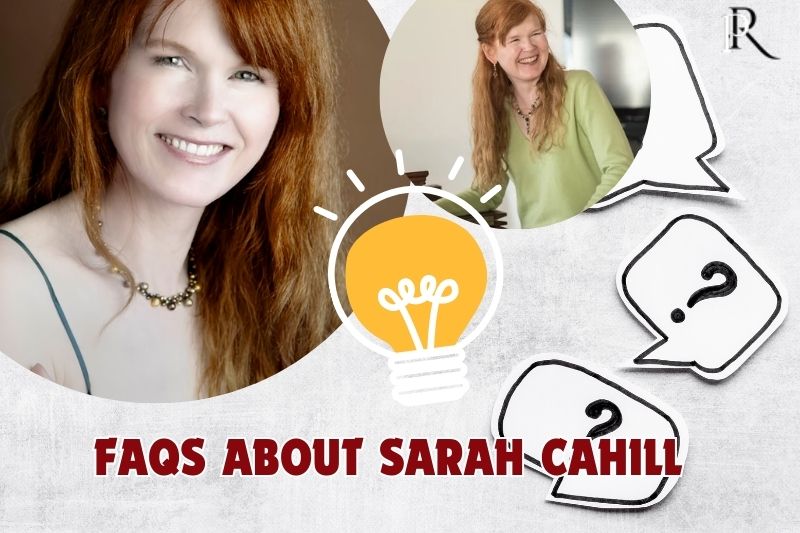 Frequently asked questions about Sarah Cahill