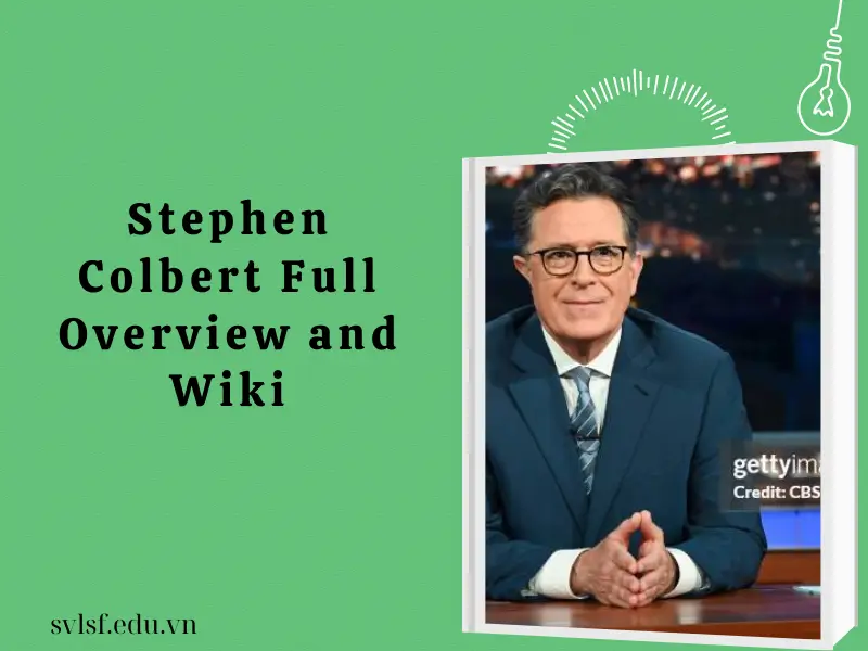 Stephen Colbert Full Overview and Wiki