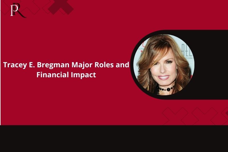 Tracey E. Bregman Key Role and Financial Impact