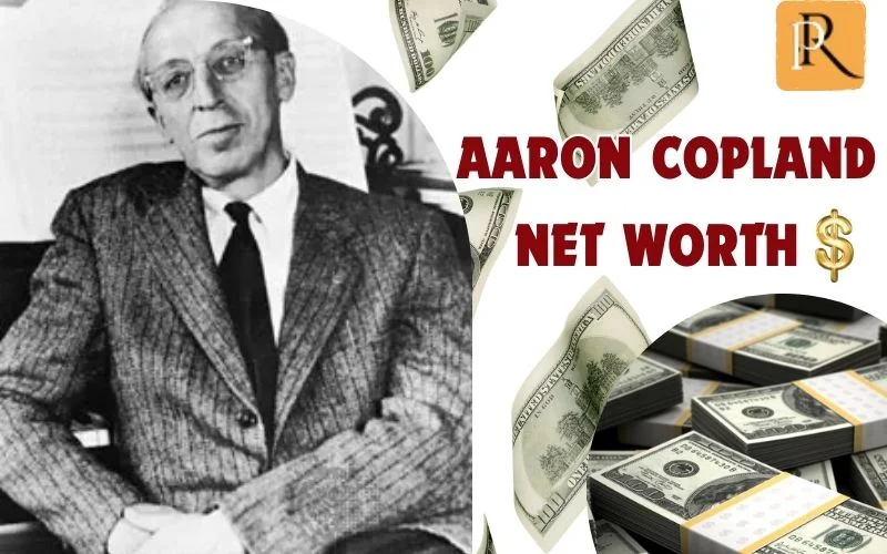 What is Aaron Copland's net worth in 2024
