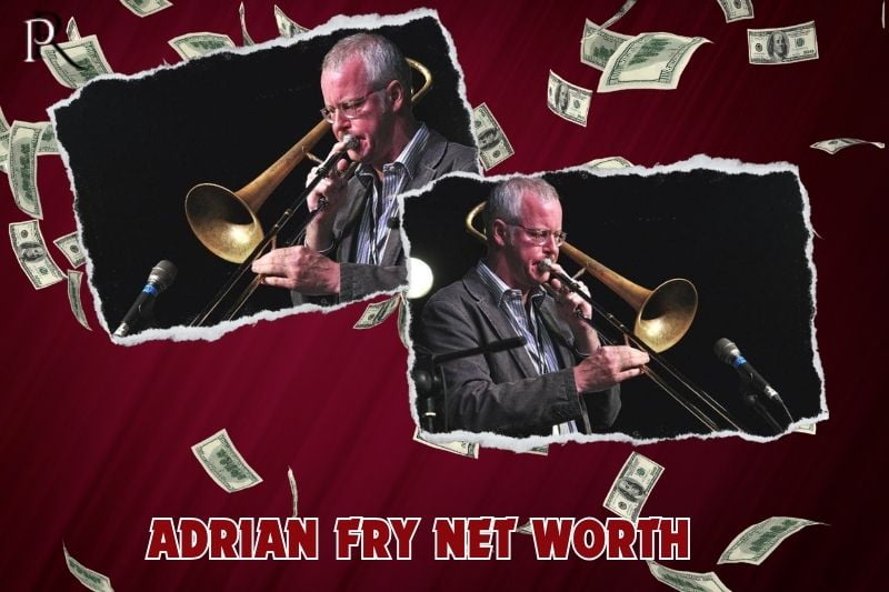 What is Adrian Fry's net worth in 2024