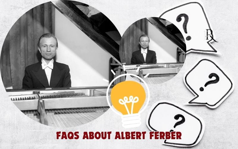 Frequently asked questions about Albert Ferber
