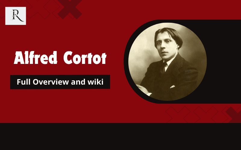 Alfred Cortot Full overview and Wiki
