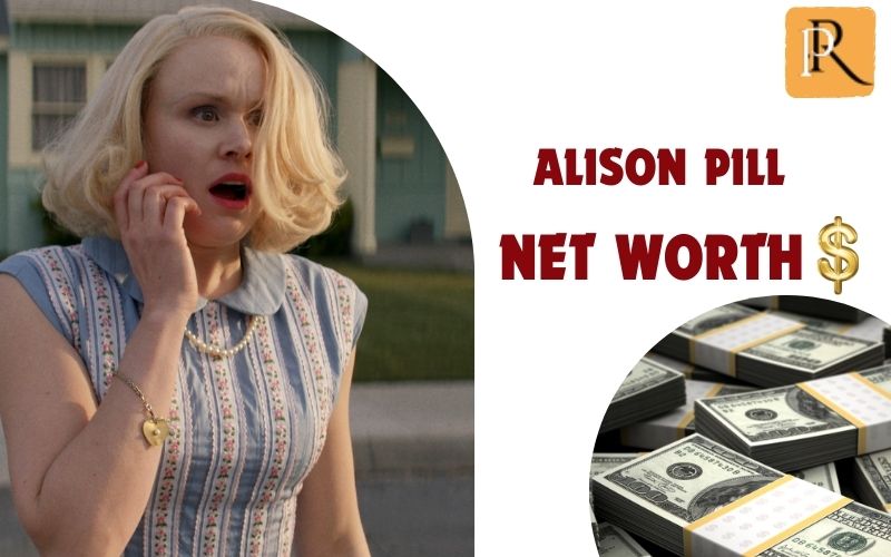 What is the net worth of Alison pills in 2024