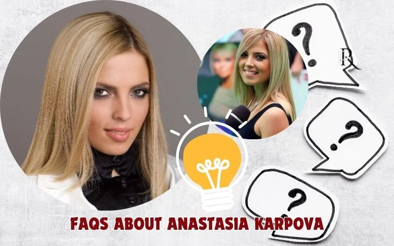 Frequently asked questions about Anastasia Karpova