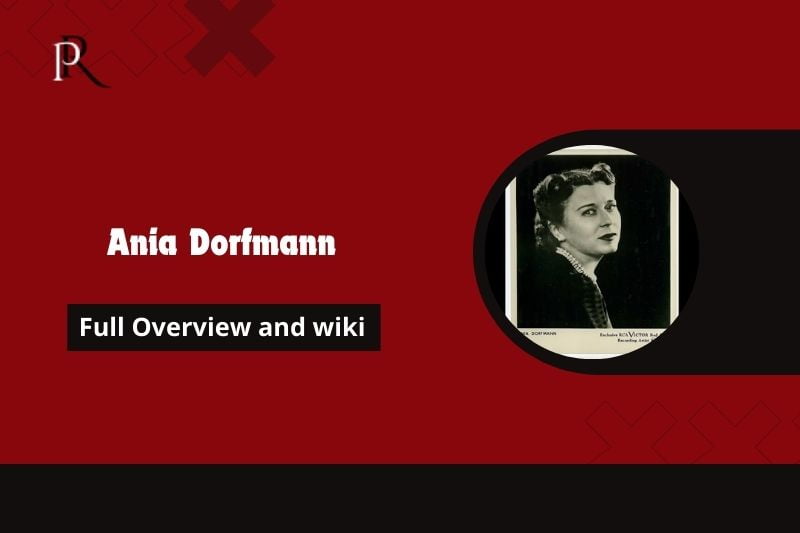 Ania Dorfmann Full overview and Wiki