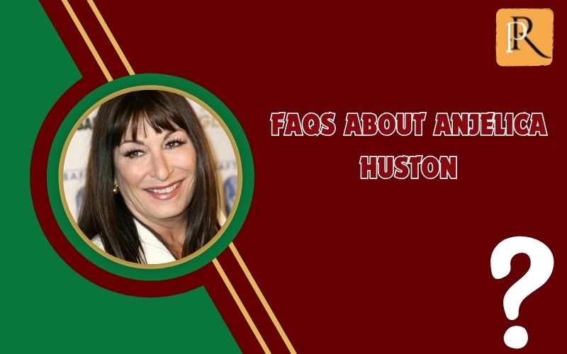 Frequently asked questions about Angelica Huston