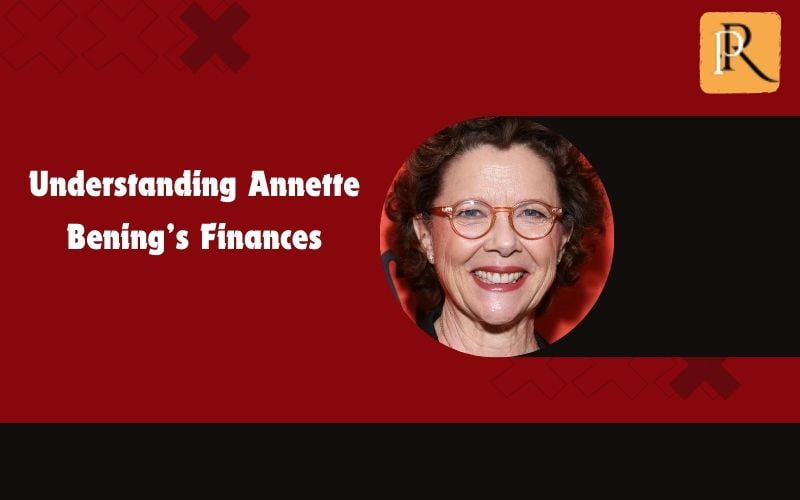 Learn about Annette Bening's finances