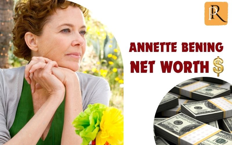 What is Annette Bening's net worth in 2024