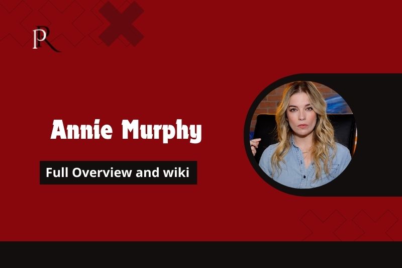 Annie Murphy Full overview and wiki