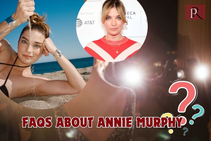 Frequently asked questions about Annie Murphy