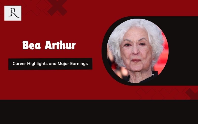 Bea Arthur's career highlights and major earnings