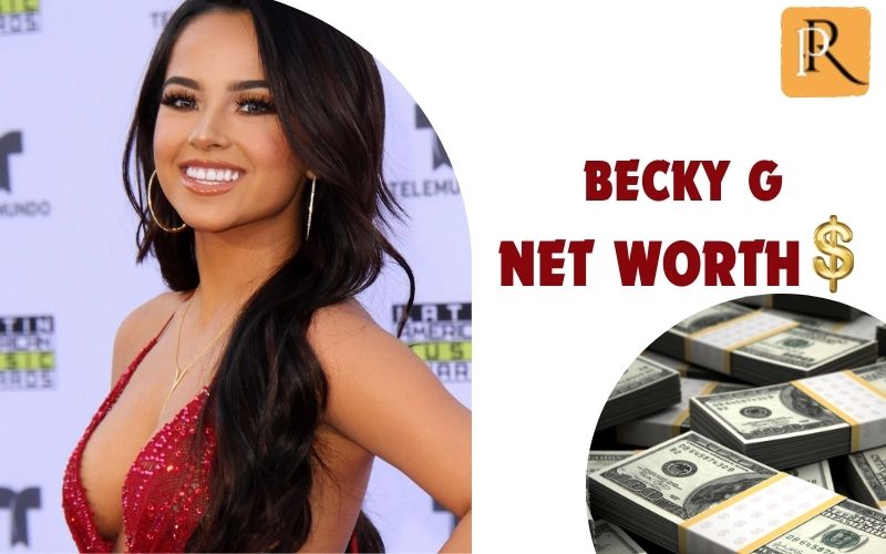 What is Becky G's net worth in 2024