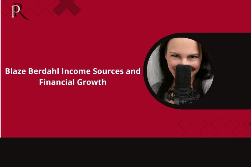 Blaze Berdahl's source of income and financial growth