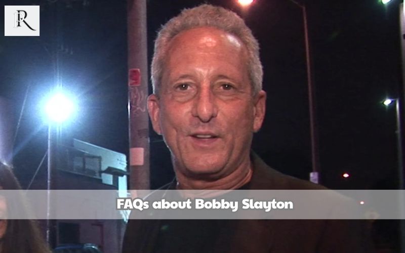 Frequently asked questions about Bobby Slayton