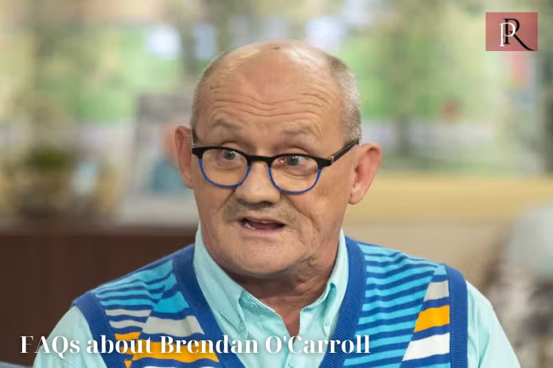 Frequently asked questions about Brendan O'Carroll