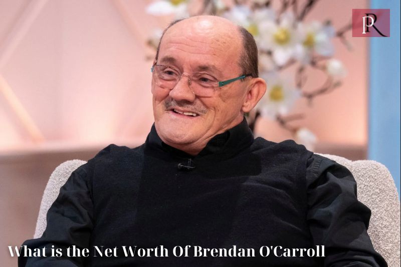What is Brendan O'Carroll's net worth in 2024