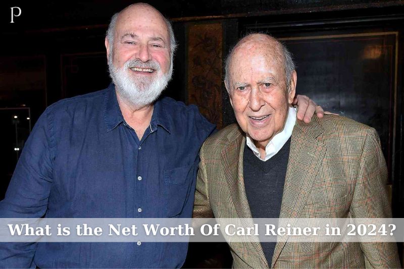 What is Carl Reiner's net worth in 2024