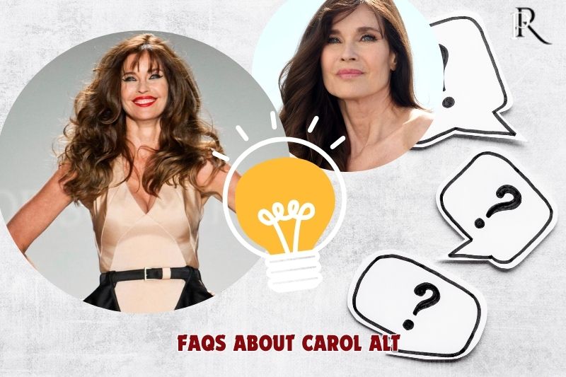 Frequently asked questions about Carol Alt
