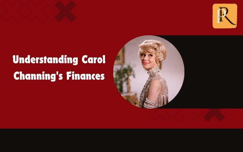Learn Carol Channing's finances