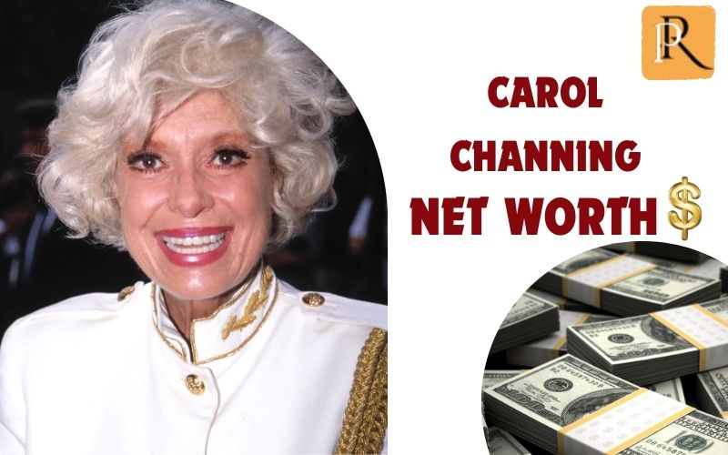What is Carol Channing's net worth in 2024