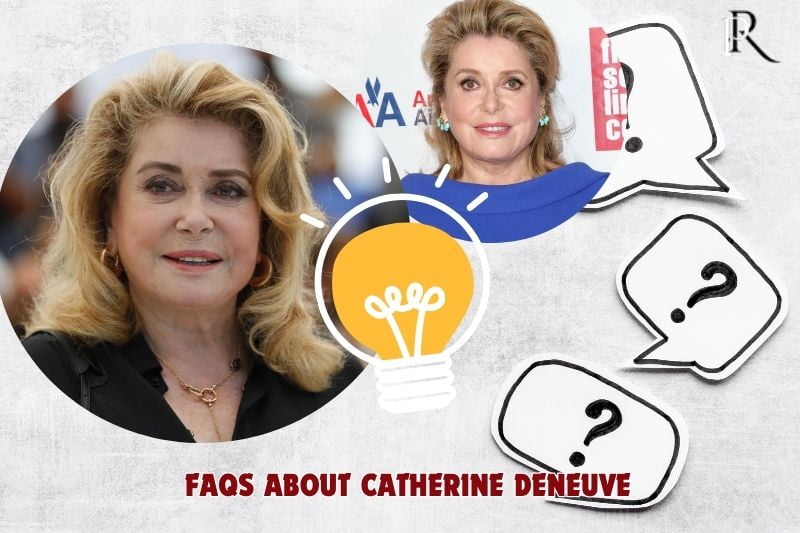 Frequently asked questions about Catherine Deneuve