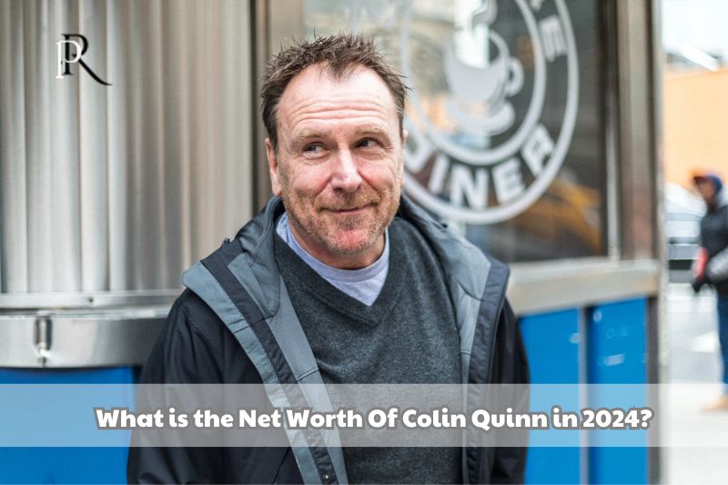What is Colin Quinn's net worth in 2024?